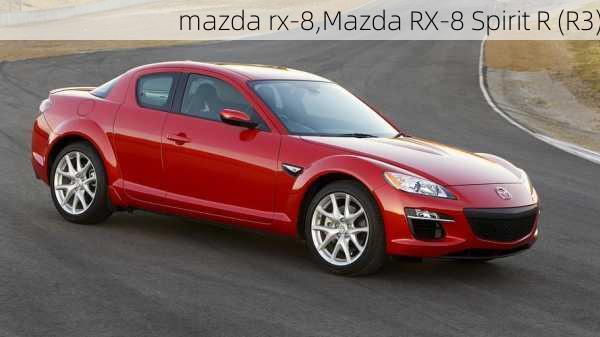 mazda rx-8,Mazda RX-8 Spirit R (R3)